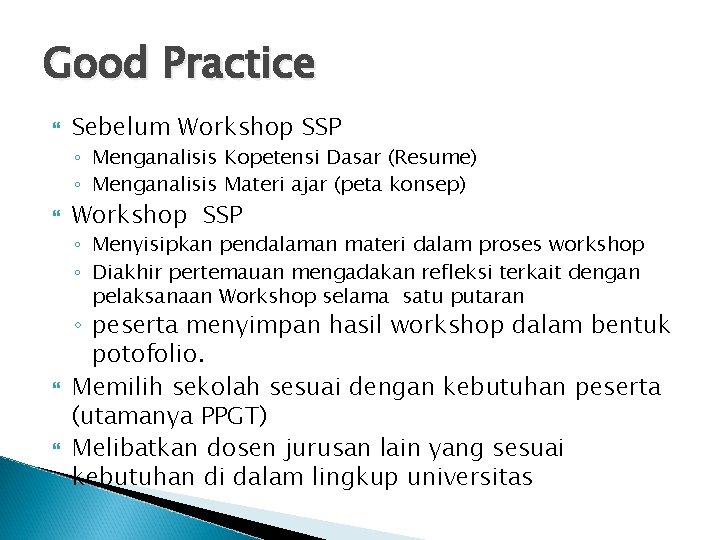 Good Practice Sebelum Workshop SSP ◦ Menganalisis Kopetensi Dasar (Resume) ◦ Menganalisis Materi ajar