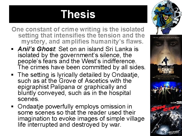 Thesis One constant of crime writing is the isolated setting that intensifies the tension