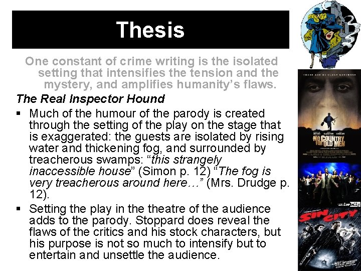 Thesis One constant of crime writing is the isolated setting that intensifies the tension