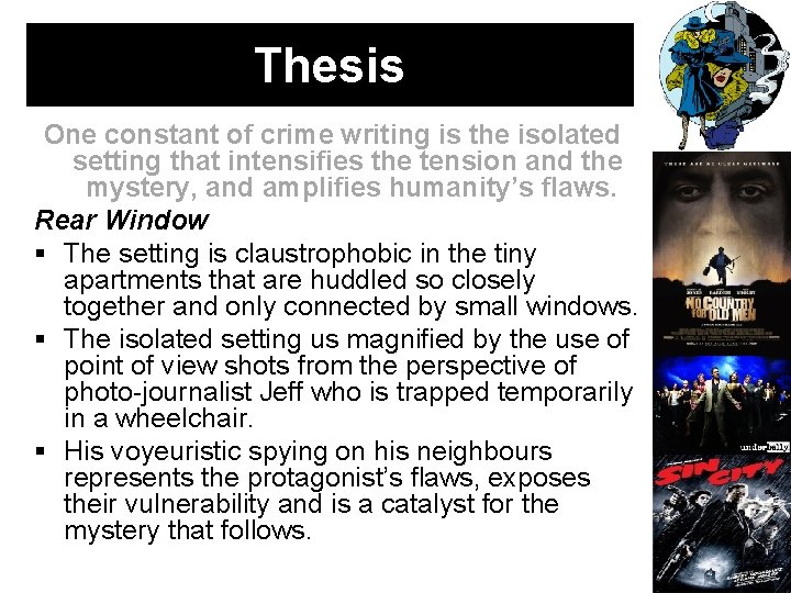 Thesis One constant of crime writing is the isolated setting that intensifies the tension