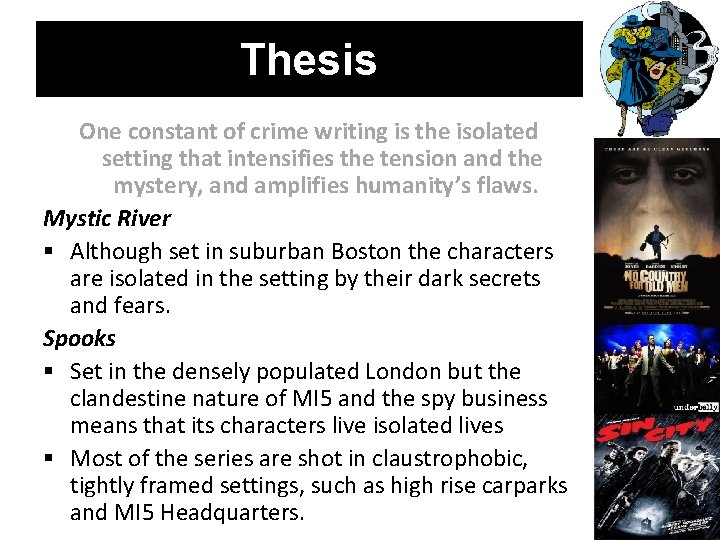 Thesis One constant of crime writing is the isolated setting that intensifies the tension