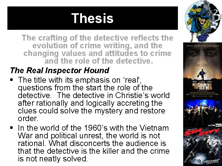 Thesis The crafting of the detective reflects the evolution of crime writing, and the
