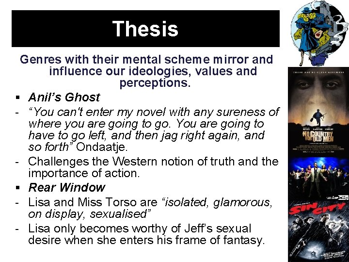 Thesis Genres with their mental scheme mirror and influence our ideologies, values and perceptions.