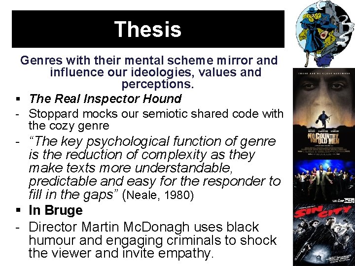 Thesis Genres with their mental scheme mirror and influence our ideologies, values and perceptions.