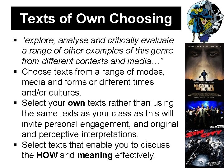 Texts of Own Choosing “explore, analyse and critically evaluate a range of other examples