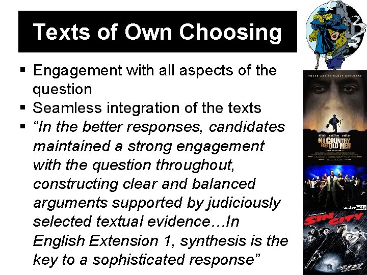 Texts of Own Choosing Engagement with all aspects of the question Seamless integration of