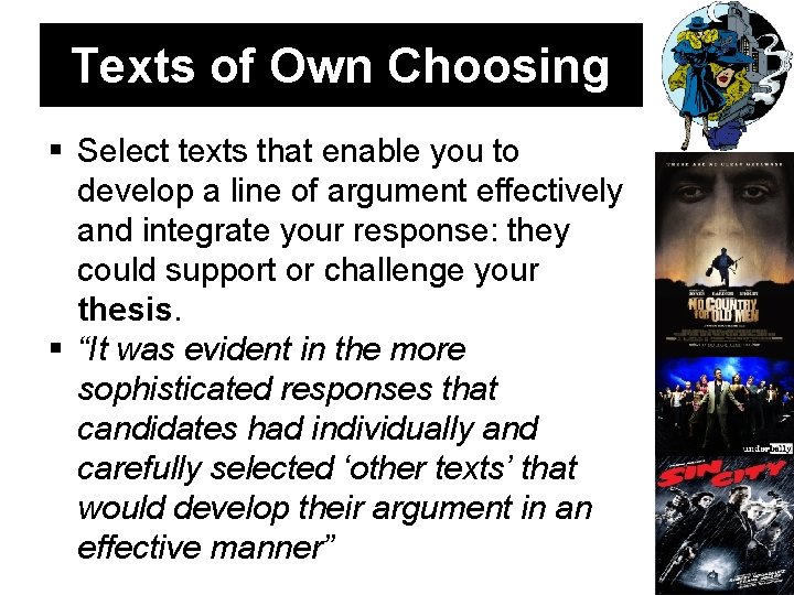 Texts of Own Choosing Select texts that enable you to develop a line of
