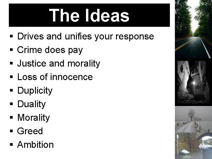 The Ideas Drives and unifies your response Crime does pay Justice and morality Loss