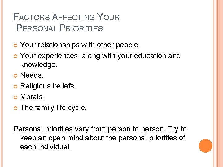 FACTORS AFFECTING YOUR PERSONAL PRIORITIES Your relationships with other people. Your experiences, along with