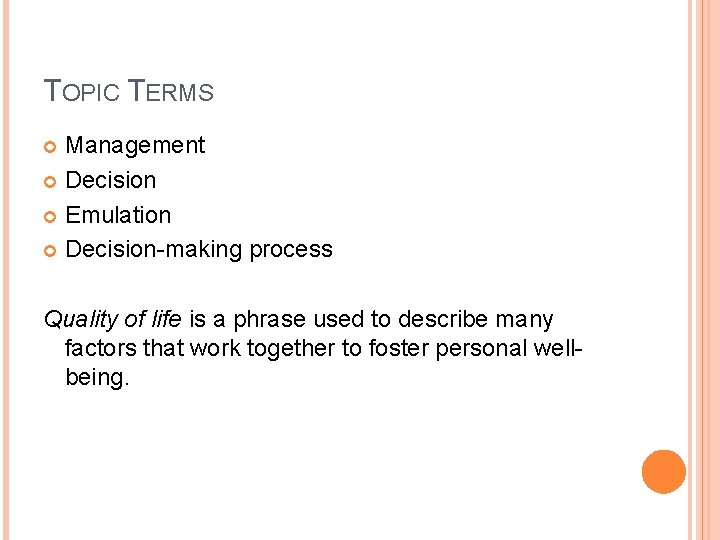 TOPIC TERMS Management Decision Emulation Decision-making process Quality of life is a phrase used