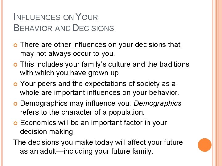 INFLUENCES ON YOUR BEHAVIOR AND DECISIONS There are other influences on your decisions that