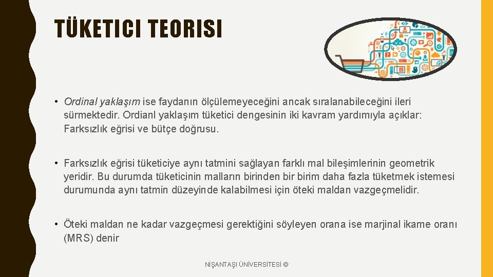 TÜKETICI TEORISI • Ordinal yaklaşım ise faydanın ölçülemeyeceğini ancak sıralanabileceğini ileri sürmektedir. Ordianl yaklaşım