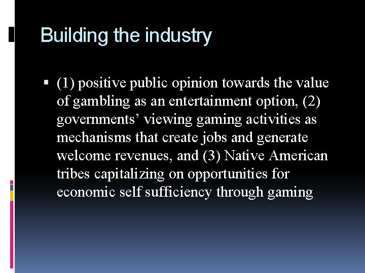 Building the industry (1) positive public opinion towards the value of gambling as an