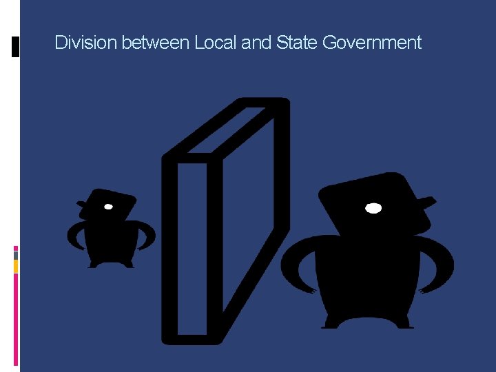 Division between Local and State Government 