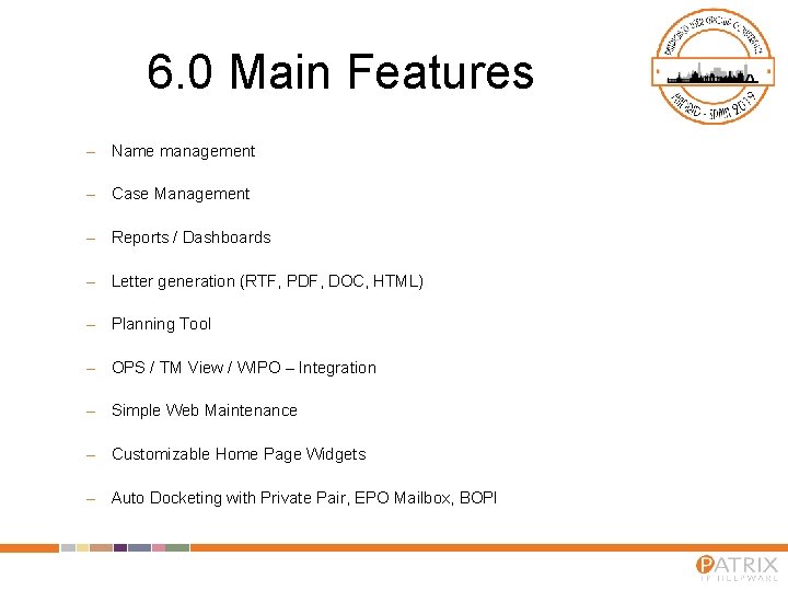 6. 0 Main Features – Name management – Case Management – Reports / Dashboards