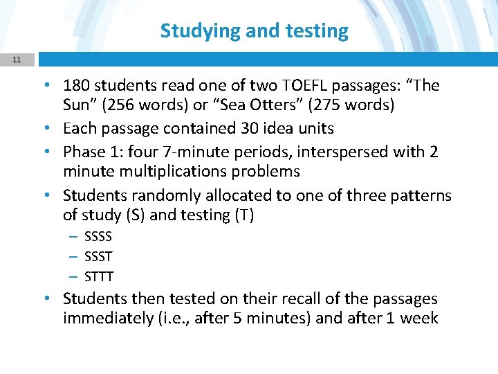 Studying and testing 11 • 180 students read one of two TOEFL passages: “The