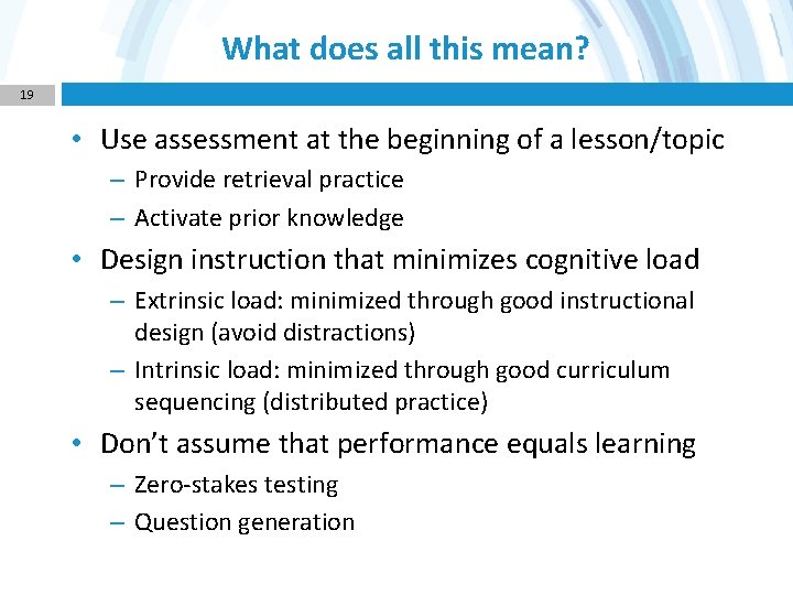 What does all this mean? 19 • Use assessment at the beginning of a