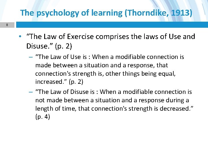 The psychology of learning (Thorndike, 1913) 8 • “The Law of Exercise comprises the