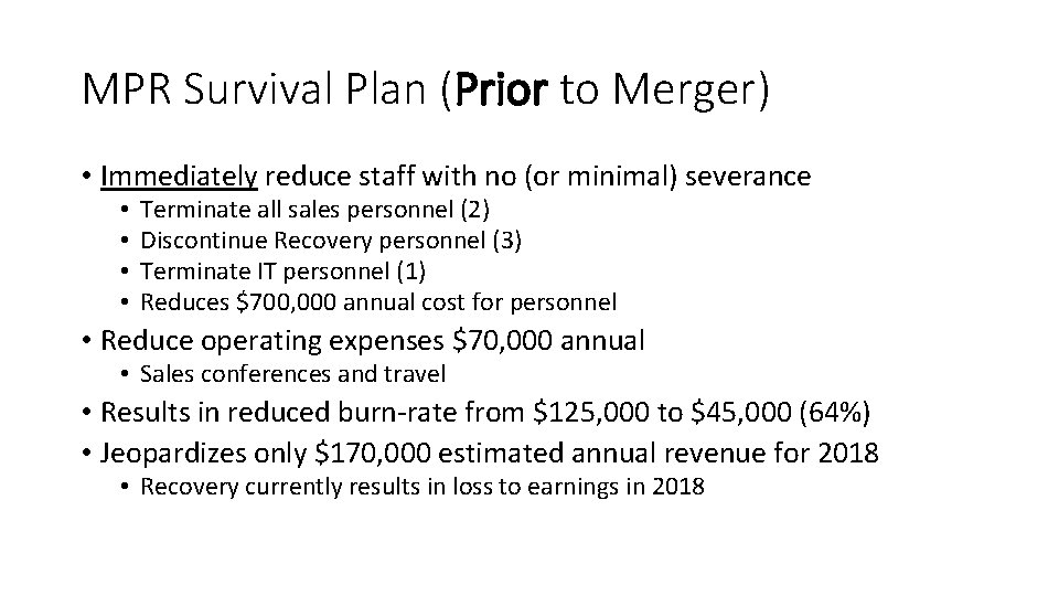 MPR Survival Plan (Prior to Merger) • Immediately reduce staff with no (or minimal)