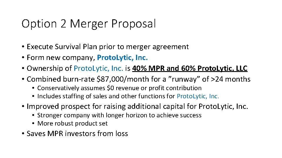 Option 2 Merger Proposal • Execute Survival Plan prior to merger agreement • Form