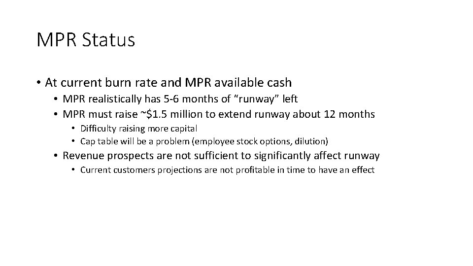 MPR Status • At current burn rate and MPR available cash • MPR realistically