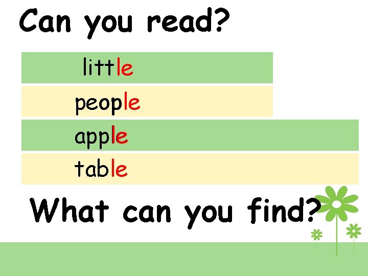 Can you read? little people apple table What can you find? 