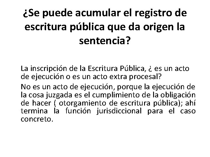 ¿Se puede acumular el registro de escritura pública que da origen la sentencia? La