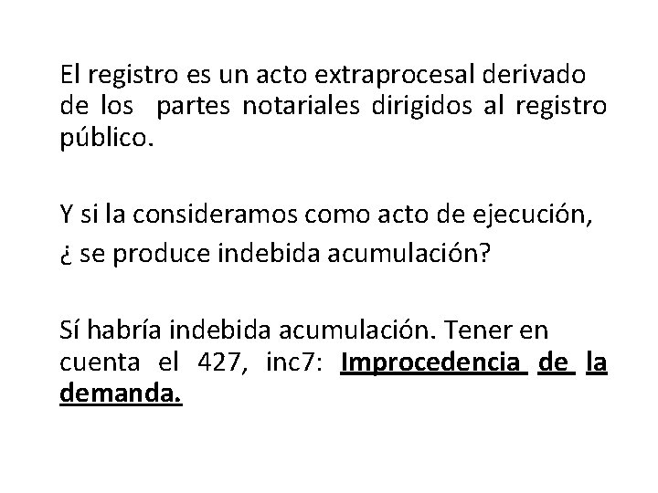 El registro es un acto extraprocesal derivado de los partes notariales dirigidos al registro