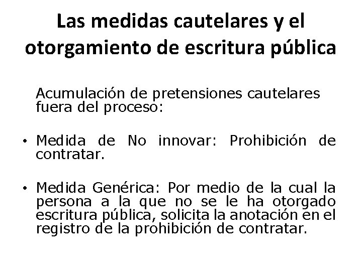 Las medidas cautelares y el otorgamiento de escritura pública Acumulación de pretensiones cautelares fuera
