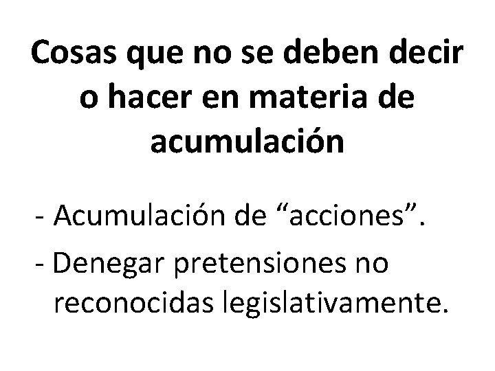 Cosas que no se deben decir o hacer en materia de acumulación - Acumulación