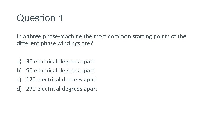 Question 1 In a three phase-machine the most common starting points of the different Question 1 In a three phase-machine the most common starting points of the different