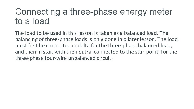 Connecting a three-phase energy meter to a load The load to be used in Connecting a three-phase energy meter to a load The load to be used in