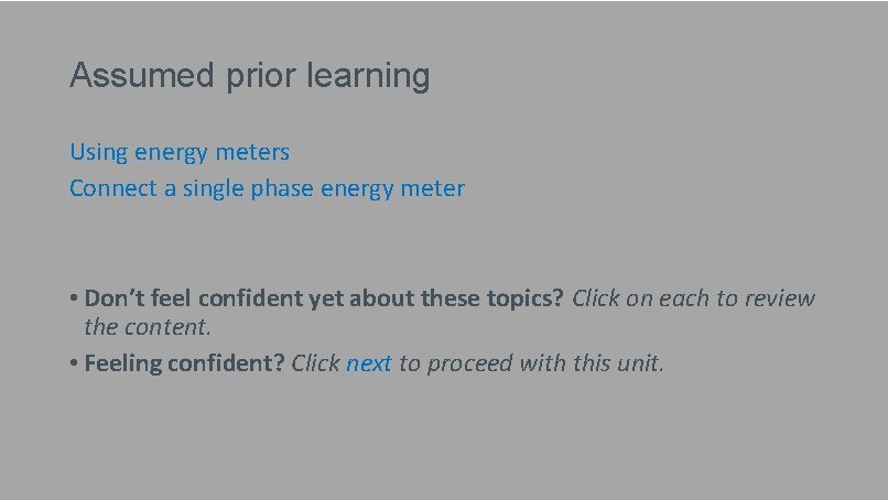 Assumed prior learning Using energy meters Connect a single phase energy meter • Don’t Assumed prior learning Using energy meters Connect a single phase energy meter • Don’t