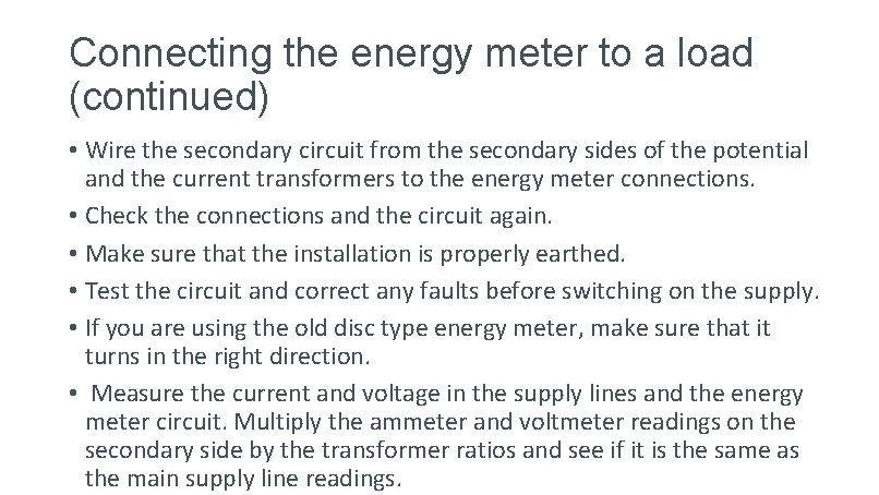 Connecting the energy meter to a load (continued) • Wire the secondary circuit from Connecting the energy meter to a load (continued) • Wire the secondary circuit from
