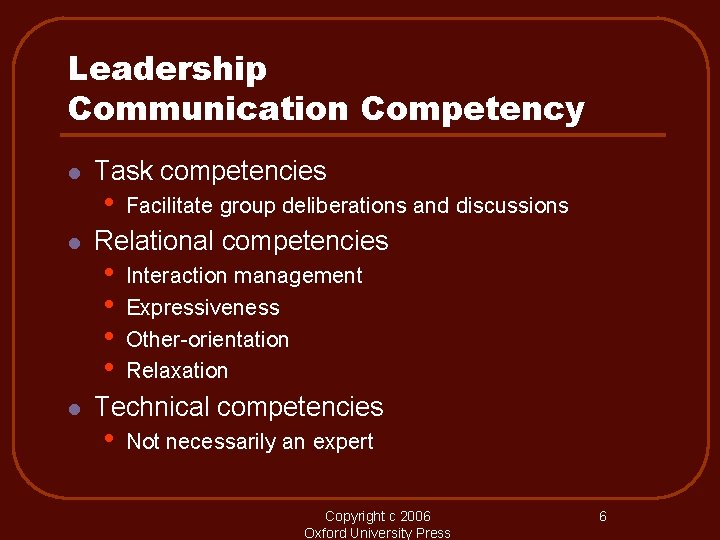 Leadership Communication Competency l l l Task competencies • Facilitate group deliberations and discussions