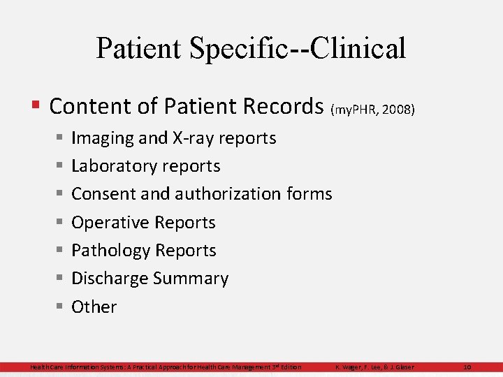 Patient Specific--Clinical § Content of Patient Records (my. PHR, 2008) § § § §