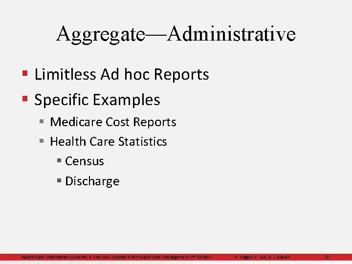 Aggregate—Administrative § Limitless Ad hoc Reports § Specific Examples § Medicare Cost Reports §