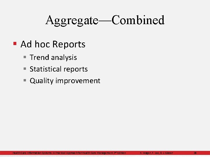 Aggregate—Combined § Ad hoc Reports § Trend analysis § Statistical reports § Quality improvement