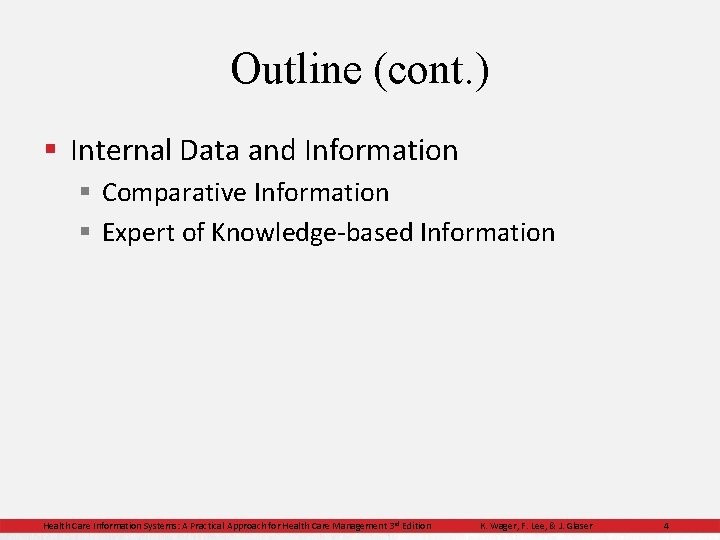 Outline (cont. ) § Internal Data and Information § Comparative Information § Expert of