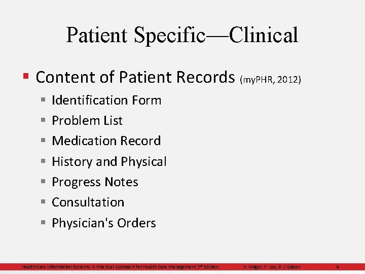 Patient Specific—Clinical § Content of Patient Records (my. PHR, 2012) § § § §