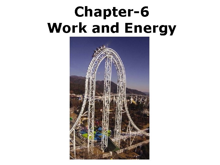 Chapter-6 Work and Energy Chapter-6 Work and Energy