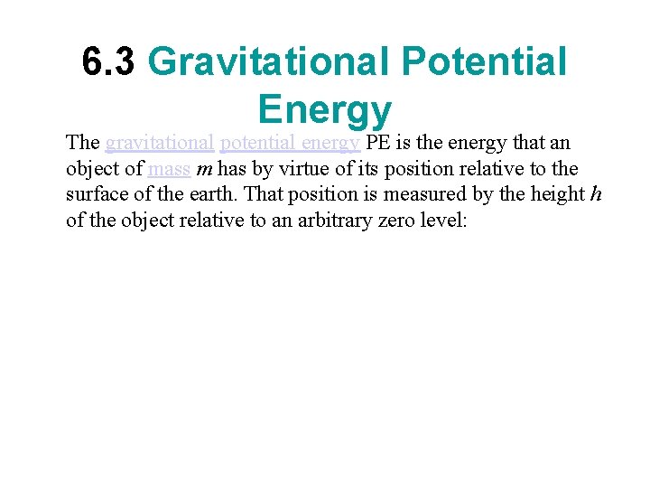 6. 3 Gravitational Potential Energy The gravitational potential energy PE is the energy that 6. 3 Gravitational Potential Energy The gravitational potential energy PE is the energy that