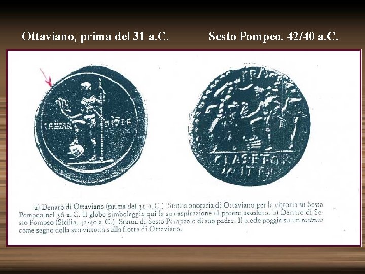Ottaviano, prima del 31 a. C. Sesto Pompeo. 42/40 a. C. 