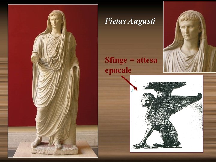 Pietas Augusti Sfinge = attesa epocale 