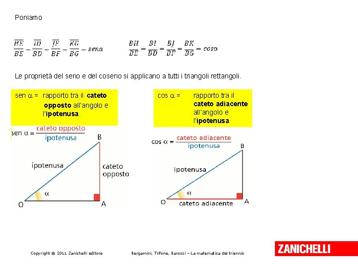 Poniamo Le proprietà del seno e del coseno si applicano a tutti i triangoli