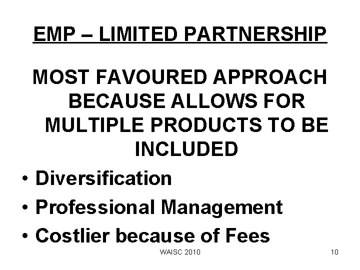 EMP – LIMITED PARTNERSHIP MOST FAVOURED APPROACH BECAUSE ALLOWS FOR MULTIPLE PRODUCTS TO BE