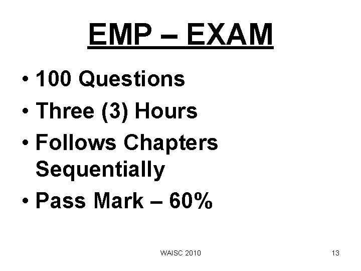 EMP – EXAM • 100 Questions • Three (3) Hours • Follows Chapters Sequentially