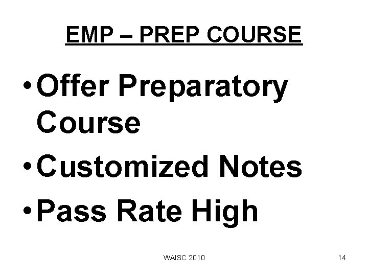 EMP – PREP COURSE • Offer Preparatory Course • Customized Notes • Pass Rate