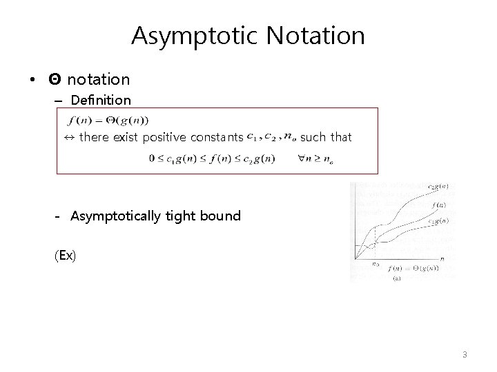 Asymptotic Notation • Θ notation – Definition ↔ there exist positive constants such that Asymptotic Notation • Θ notation – Definition ↔ there exist positive constants such that
