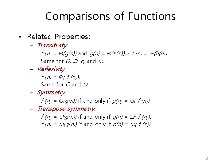 Comparisons of Functions • Related Properties: – Transitivity: f (n) = (g(n)) and g(n) Comparisons of Functions • Related Properties: – Transitivity: f (n) = (g(n)) and g(n)